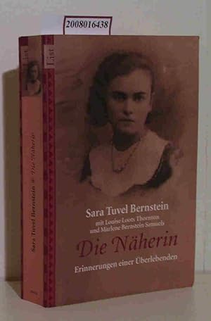 Immagine del venditore per Die Nherin Erinnerungen einer berlebenden / Sara Tuvel Bernstein. Mit Louise Loots Thornton und Marlene Bernstein Samuels. Mit einem Vorw. von Edgar M. Bronfman. Aus dem Amerikan. von Annette Hahn venduto da ralfs-buecherkiste