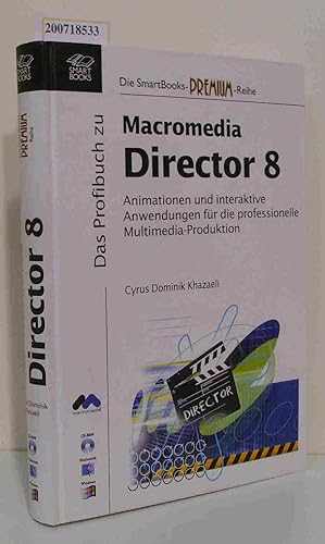 Seller image for Das Profibuch zu Macromedia Director 8 Animationen und interaktive Anwendungen fr die professionelle Multimedia-Produktion for sale by ralfs-buecherkiste