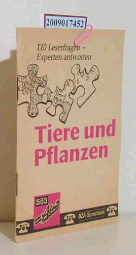 Seller image for Tiere und Pflanzen 110 Leserfragen- Experten antworten, BZA Sprechzeit for sale by ralfs-buecherkiste