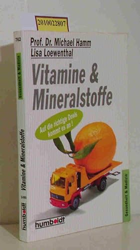 Bild des Verkufers fr Vitamine & Mineralstoffe auf die richtige Dosis kommt es an! / Von Michael Hamm und Lisa Loewenthal zum Verkauf von ralfs-buecherkiste