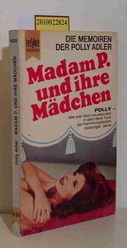 Seller image for Madam P. und ihre Mdchen Die Memoiren d. Polly Adler for sale by ralfs-buecherkiste