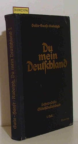Seller image for Du mein Deutschland Erster Teil VI. und V. Klasse Ein Buch von unseres Volkes Tun und Dichten Schroedels Mittelschullesebuch for sale by ralfs-buecherkiste