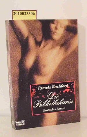 Seller image for Die Bibliothekarin / Eroticon erotischer Roman / Pamela Rochford. Ins Dt. bertr. von Claudia Dorf for sale by ralfs-buecherkiste