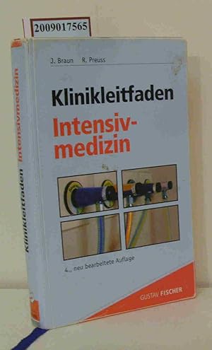 Bild des Verkufers fr Klinikleitfaden Intensivmedizin Hrsg.: Jrg Braun und Roland Preuss. Unter Mitarb. von: K. Dalhoff . Grafiken: Susanne Adler . Mit einem Geleitw. von J. Herhahn zum Verkauf von ralfs-buecherkiste