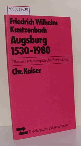 Bild des Verkufers fr Augsburg 1530 - 1980 - kumenisch - europische Perspektiven Theologische Existenz heute Nr. 204 zum Verkauf von ralfs-buecherkiste