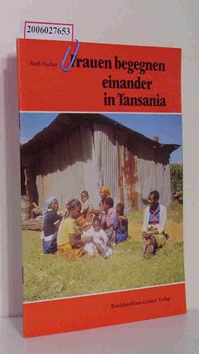 Bild des Verkufers fr Frauen begegnen einander in Tansania Laetare-Schriftenreihe Heft 334 zum Verkauf von ralfs-buecherkiste