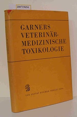 Bild des Verkufers fr Veterinrmedizinische Toxikologie Garner. berarb. von E. G. C. Clarke u. Myra L. Clarke. [Aus d. Engl. bers. von Horst Klaus] zum Verkauf von ralfs-buecherkiste