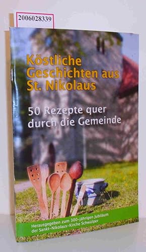 Bild des Verkufers fr Kstliche Geschichten aus St. Nikolaus 50 Rezepte quer durch die Gemeinde zum Verkauf von ralfs-buecherkiste