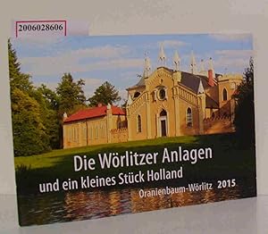 Die Wörlitzer Anlagen und ein kleines Stück Holland Oranienbaum - Wörlitz 2015