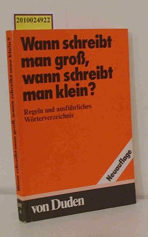 Imagen del vendedor de Duden "Wann schreibt man gross, wann schreibt man klein?" Regeln u. ausfhrl. Wrterverz. a la venta por ralfs-buecherkiste