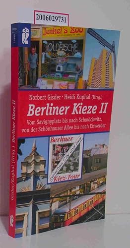 Bild des Verkufers fr Berliner Kieze II: Vom Savignyplatz bis nach Schmckwitz, von der Schnhauser Allee bis nach Eiswerder Berliner Kieztour zwischen City und jwd zum Verkauf von ralfs-buecherkiste