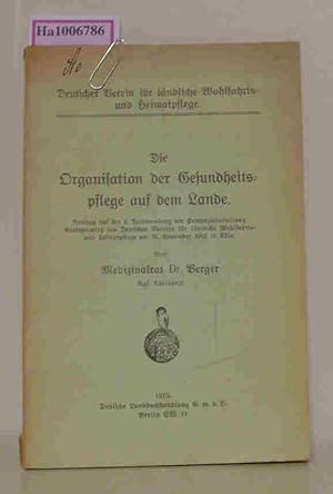 Seller image for Die Organisation der Gesundheitspflege auf dem Lande - Vortrag auf der 3. Versammlung der Provinzabteilung Rheinprovinz des Deutschen Vereins fr lndliche Wohlfahrts - und Heimatpflege am 16. November 1912 in Kln. for sale by ralfs-buecherkiste