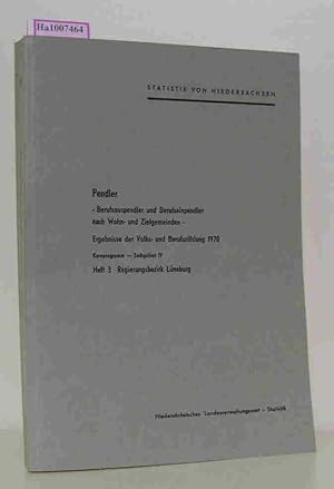 Seller image for Pendler - Berufsauspendler und Berufseinpendler nach Wohn- und Zielgemeinden / Ergebnisse der Volks- und Berufszhlung 1970 Kernprogramm - Sachgebiet IV Heft 3 Regierungsbezirk Lneburg. Statistik von Niedersachsen - Band 220 / Zugleich Statistischer Bericht A for sale by ralfs-buecherkiste