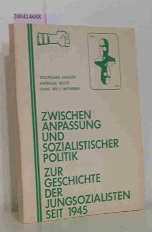 Image du vendeur pour Zwischen Anpassung und sozialistischer Politik Zur Geschichte der Jungsozialisten seit 1945 mis en vente par ralfs-buecherkiste