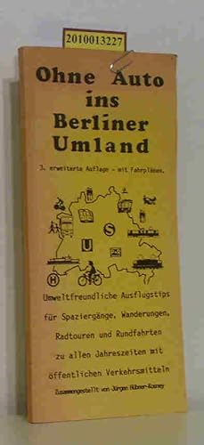 Ohne Auto ins Berliner Umland mit Fahrplänen umweltfreundliche Ausflugtips für Spaziergänge, Wand...