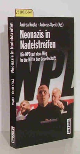 Bild des Verkufers fr Neonazis in Nadelstreifen die NPD auf dem Weg in die Mitte der Gesellschaft / Andrea Rpke Andreas Speit (Hg.) zum Verkauf von ralfs-buecherkiste