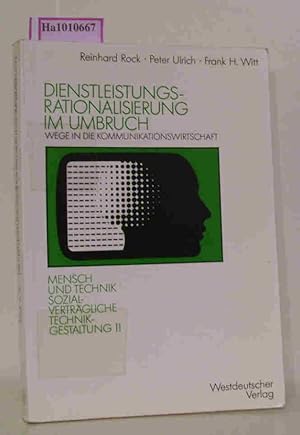 Bild des Verkufers fr Dienstleistungsrationalisierung im Umbruch. Wege in die Kommunikationswirtschaft. Mensch und Technik, Sozialvertrgliche Technikgestaltung 11 zum Verkauf von ralfs-buecherkiste