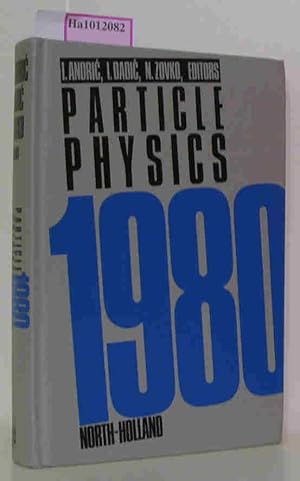 Seller image for Particle Physics 1980 Proceedings of the 3rd Adriatic Summer Meeting on Particle Physics, Dubrovnik 1980 for sale by ralfs-buecherkiste