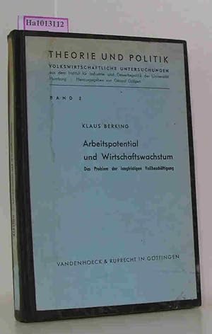 Image du vendeur pour Arbeitspotential und Wirtschaftswachstum. Das Problem der langfristigen Vollbeschftigung. (=Theorie und Politik, Volkswirtschaftliche Untersuchungen, Bd. 2). mis en vente par ralfs-buecherkiste