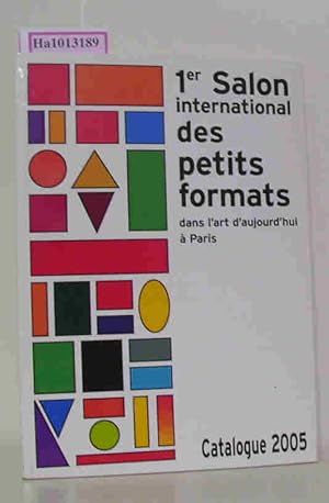 Imagen del vendedor de 1er Salon international des petits formats dans l'art d'aujourd'hui a Paris. Catalogue 2005. a la venta por ralfs-buecherkiste