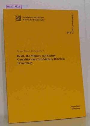 Imagen del vendedor de Death, the Military and Society. Casualties and Civil-Military Relations in Germany. (= SOWI-Arbeitspapier. Sozialwissenschaftliches Institut der Bundeswehr. Nr. 140, Aug. 2005, Strausberg). a la venta por ralfs-buecherkiste