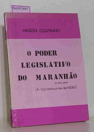 Seller image for O Poder Legislativo do Maranhao. 2. Volume. A Constituinte de 1935 . for sale by ralfs-buecherkiste