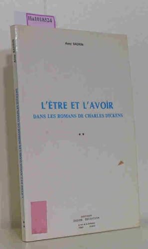Bild des Verkufers fr L'Etre et l'Avoir dans les Romans de Charles Dickens.Vol.2 zum Verkauf von ralfs-buecherkiste