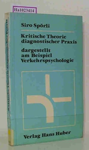 Seller image for Kritische Theorie diagnostischer Praxis - dargestellt am Beispiel Verkehrspsychologie. for sale by ralfs-buecherkiste