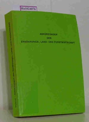 Bild des Verkufers fr Abkrzungen der Ernhrungs-, Land- und Forstwirtschaft. zum Verkauf von ralfs-buecherkiste