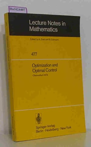 Immagine del venditore per Optimization and Optimal Control Proceedings of a Conference at Oberwolfach, 1974 - Lecture Notes in Mathematics, 477 venduto da ralfs-buecherkiste