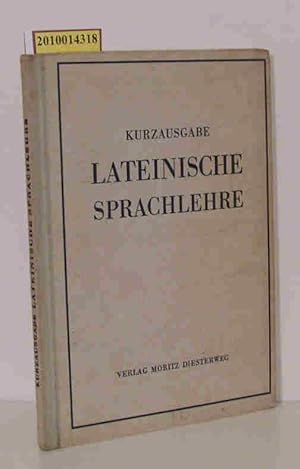 Seller image for Lateinische Sprachlehre. Kurzausgabe . Lateinische Sprachlehre for sale by ralfs-buecherkiste