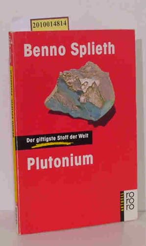 Bild des Verkufers fr Plutonium d. giftigste Stoff d. Welt / Benno Splieth zum Verkauf von ralfs-buecherkiste