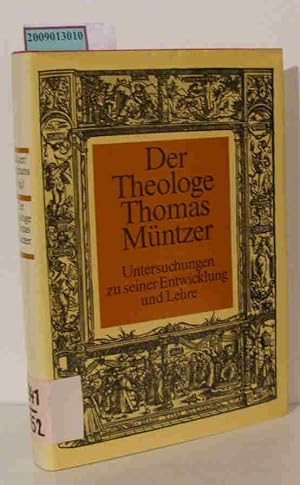 Bild des Verkufers fr Der Theologe Thomas Mntzer Untersuchungen zu seiner Entwicklung und Lehre zum Verkauf von ralfs-buecherkiste
