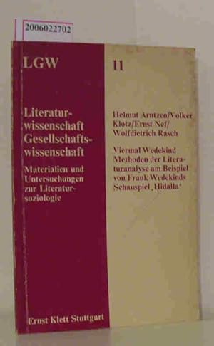 Seller image for Viermal Wedekind - Methoden der Literaturanalyse am Beispiel von Frank Wedekinds Schauspiel "Hidalla" Vier Vortrge von Helmut Arntzen, Ernst Nef, Volker Klotz und Wolfdietrich Stern for sale by ralfs-buecherkiste