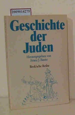 Bild des Verkufers fr Geschichte der Juden von der biblischen Zeit bis zur Gegenwart / hrsg. von Franz J. Bautz zum Verkauf von ralfs-buecherkiste