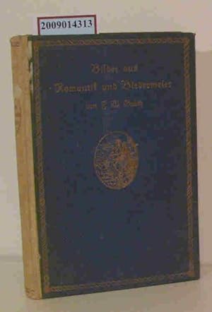 Imagen del vendedor de Bilder aus Romantik und Biedermeier Erlebnisse F. W. Gubitz. Hrsg. von Paul Friedrich a la venta por ralfs-buecherkiste