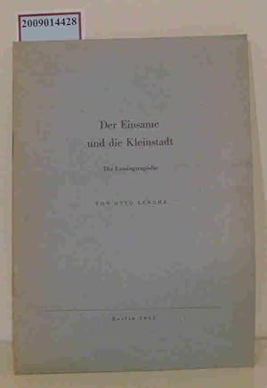 Der Einsame und die Kleinstadt Die Lessingtragödie / Otto Lerche