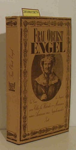 Seller image for Frau Oberst Engel von Cairo bis Neuyork, von Elba bis Waterloo Memoiren e. Amazone aus napoleon. Zeit / [Regula Engel] for sale by ralfs-buecherkiste