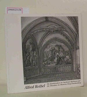 Imagen del vendedor de Alfred Rethel Die Karlsfresken im Aachener Rathaus und die lstudien im Museum Burg Frankenberg a la venta por ralfs-buecherkiste