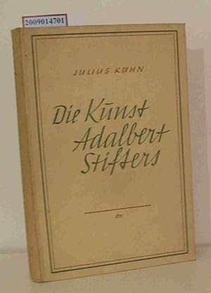 Bild des Verkufers fr Die Kunst Adalbert Stifters Julius Khn zum Verkauf von ralfs-buecherkiste