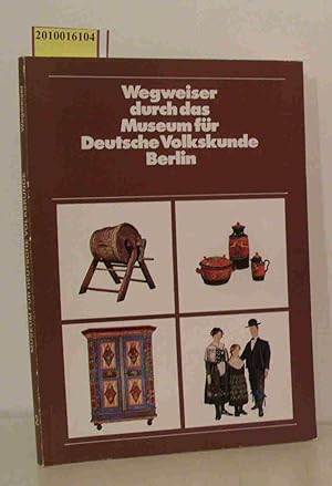 Bild des Verkufers fr Wegweiser durch das Museum fr Deutsche Volkskunde zum Verkauf von ralfs-buecherkiste