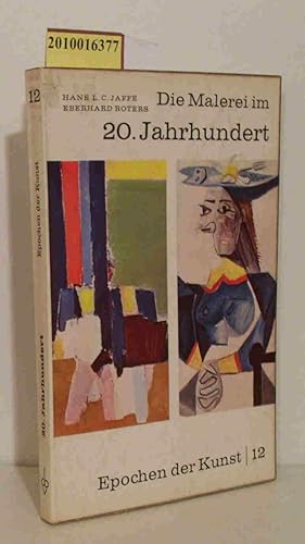Bild des Verkufers fr Epochen der Kunst . - Gtersloh Bd. 12., Die Malerei im 20. Jahrhundert zum Verkauf von ralfs-buecherkiste