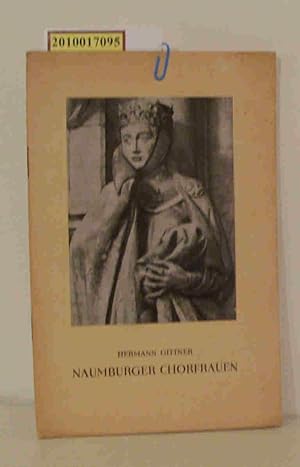 Seller image for Naumburger Chorfrauen Hermann Gittner for sale by ralfs-buecherkiste