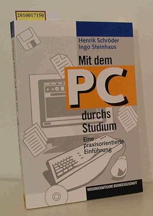 Seller image for Mit dem PC durchs Studium eine praxisorientierte Einfhrung for sale by ralfs-buecherkiste