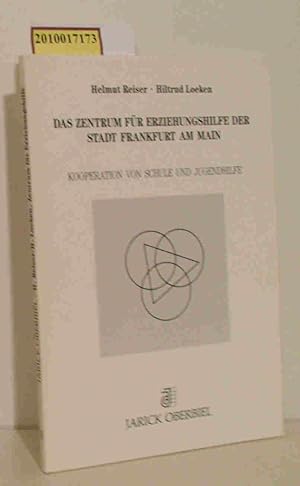 Bild des Verkufers fr Das Zentrum fr Erziehungshilfe der Stadt Frankfurt am Main Kooperation von Schule und Jugendhilfe / Helmut Reiser Hiltrud Loeken zum Verkauf von ralfs-buecherkiste