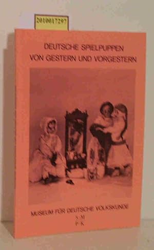 Bild des Verkufers fr Deutsche Spielpuppen von gestern und vorgestern Berliner Sammlerinnen zeigen ihre Schtze 2. Dezember 1984 - 24. Februar 1985 / Staatl. Museen Preuss. Kulturbesitz Berlin, Museum fr Dt. Volkskunde. [Red. Betreuung: Marianne Stssl] zum Verkauf von ralfs-buecherkiste