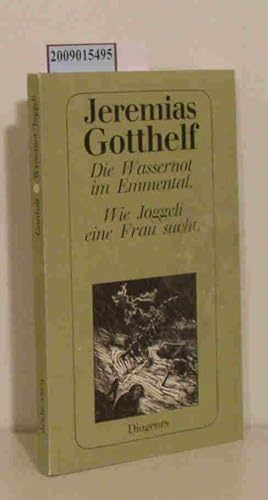 Bild des Verkufers fr Die Wassernot im Emmental Wie Joggeli eine Frau sucht zum Verkauf von ralfs-buecherkiste