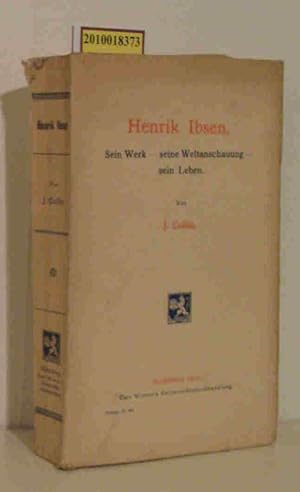 Henrik Ibsen. Sein Werk - seine Weltanschauung - sein Leben