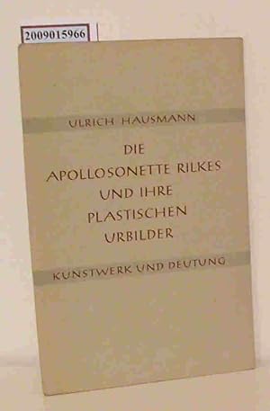 Bild des Verkufers fr Die Apollosonette Rilkes und ihre plastischen Urbilder Ulrich Hausmann zum Verkauf von ralfs-buecherkiste