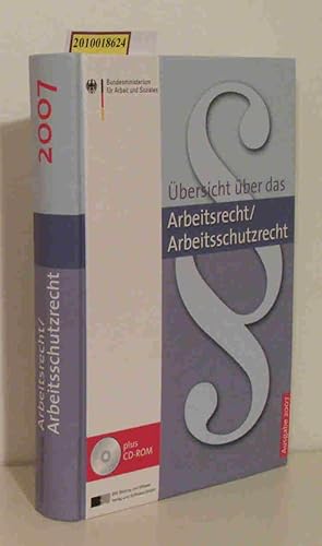 Bild des Verkufers fr bersicht ber das Arbeitsrecht Arbeitsschutzrecht Ausgabe 2007 mit CD-ROM (Nrnberg, BW Bildung und Wissen) zum Verkauf von ralfs-buecherkiste